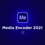 Download Media Encoder 2021