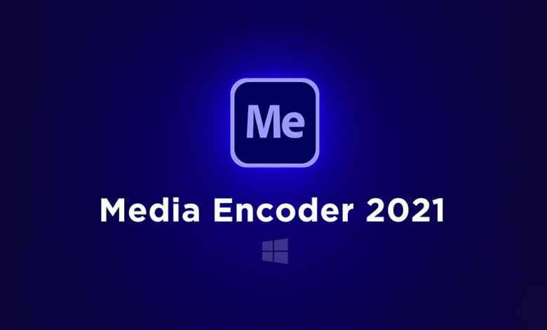 Download Media Encoder 2021