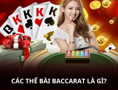 Các thế bài Baccarat là gì?