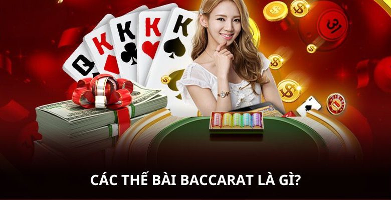 Các thế bài Baccarat là gì?