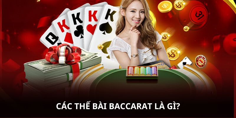 Các thế bài Baccarat là gì?