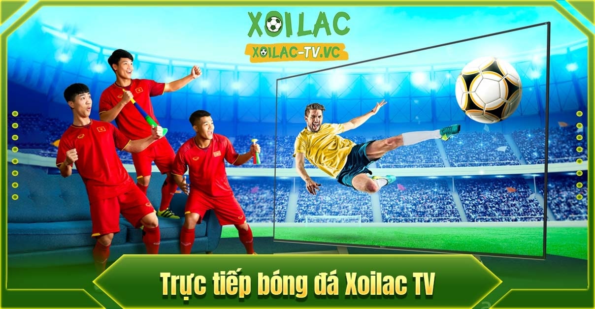 Những thông tin thú vị về kênh trực tiếp bóng đá Xoilac TV