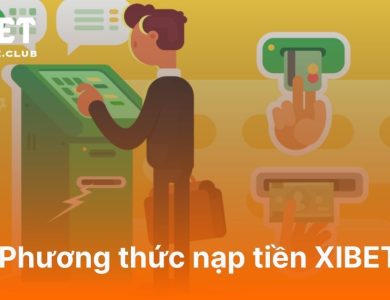 Phương thức nạp tiền XIBET